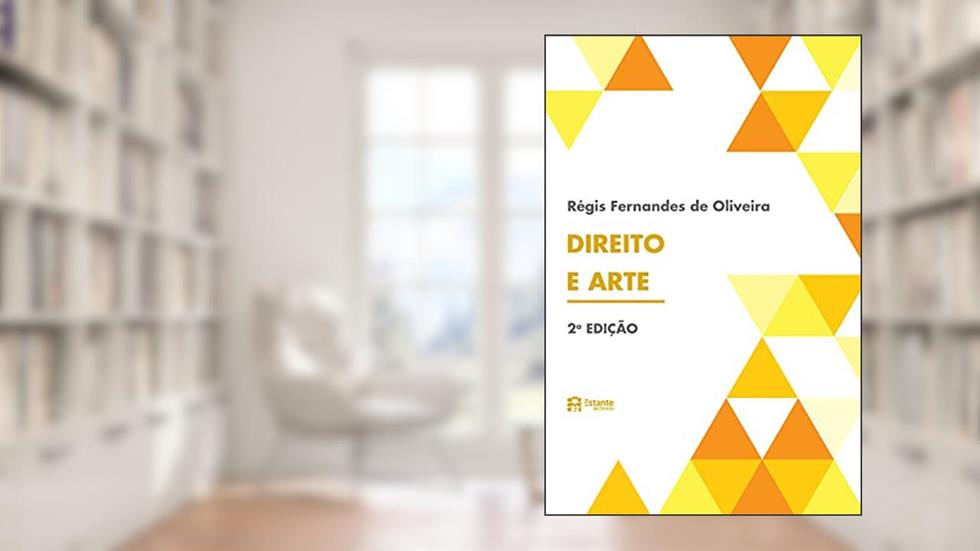 Direito e arte, do autor Régis Fernandes de Oliveira
