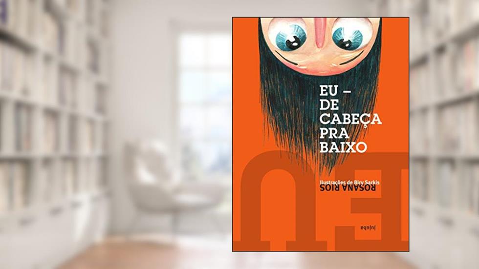 Eu de Cabeça Para Baixo, do autor Rosana Rios