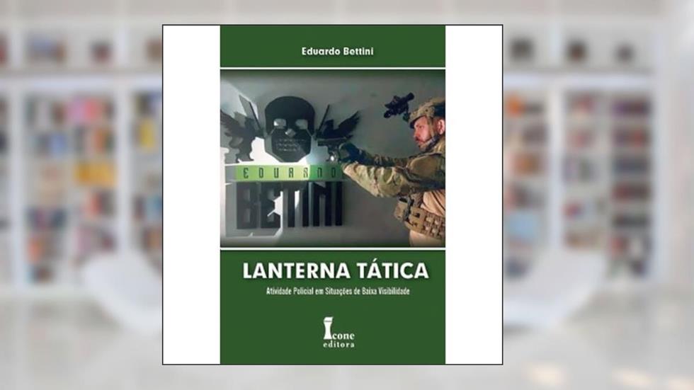 Lanterna Tática, do autor Eduardo Bettini