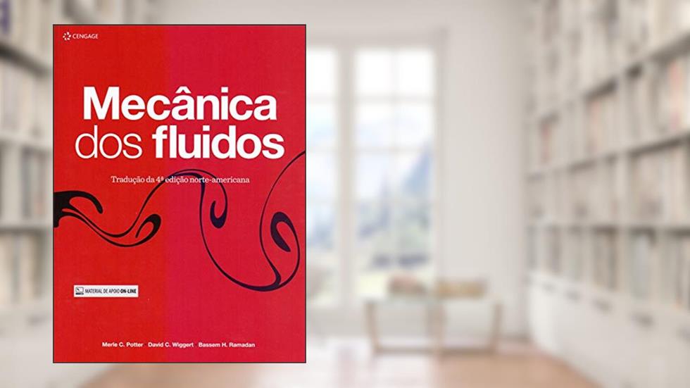 Mecânica dos fluídos, do autor Merle Potter; David Wiggert; Bassem Ramadan