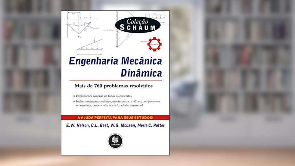 Engenharia Mecânica: Dinâmica, do autor E. W. Nelson; Charles L. Best; W. G. McLean; Merle C. Potter