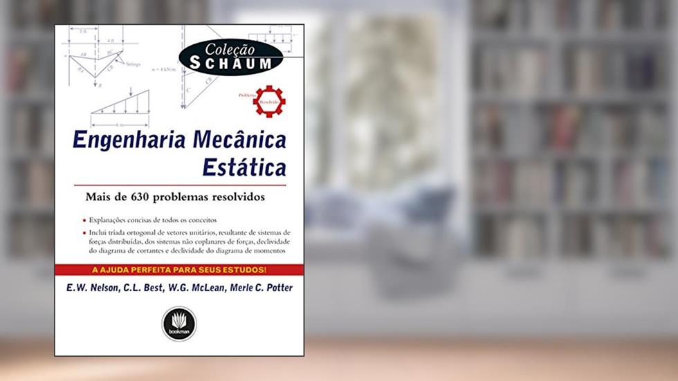 Engenharia Mecânica: Estática, do autor E. W. Nelson; C. L. Best; W. G. McLean; Merle C. Potter