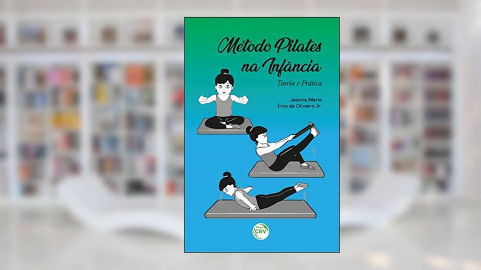 Método pilates na infância teoria e prática, do autor Jeanne Merlo; Eros de Oliveira Junior