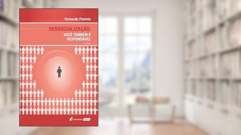 Ressocialização - 3ª Ed. - 2022, do autor Fernando Parente