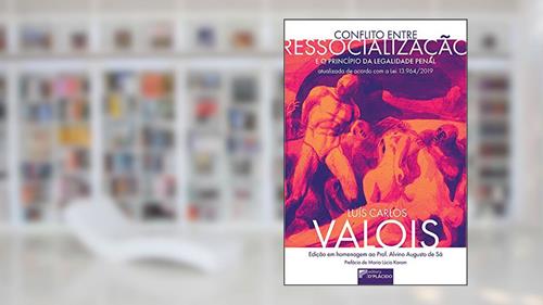 Capa de Conflito Entre Ressocialização e o Princípio da Legalidade Penal, do autor Luis Carlos Valois