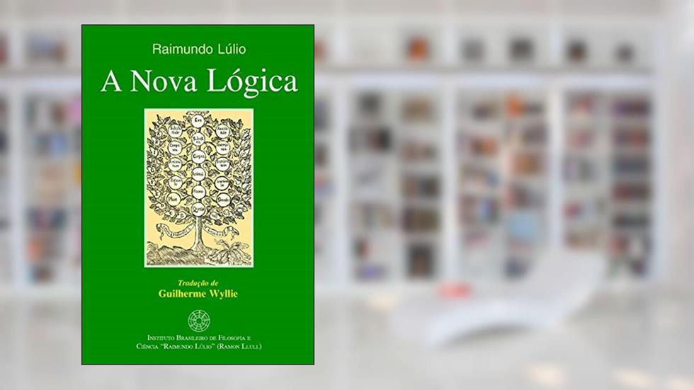 A nova lógica, do autor Raimundo Lúlio (Ramon Llull)