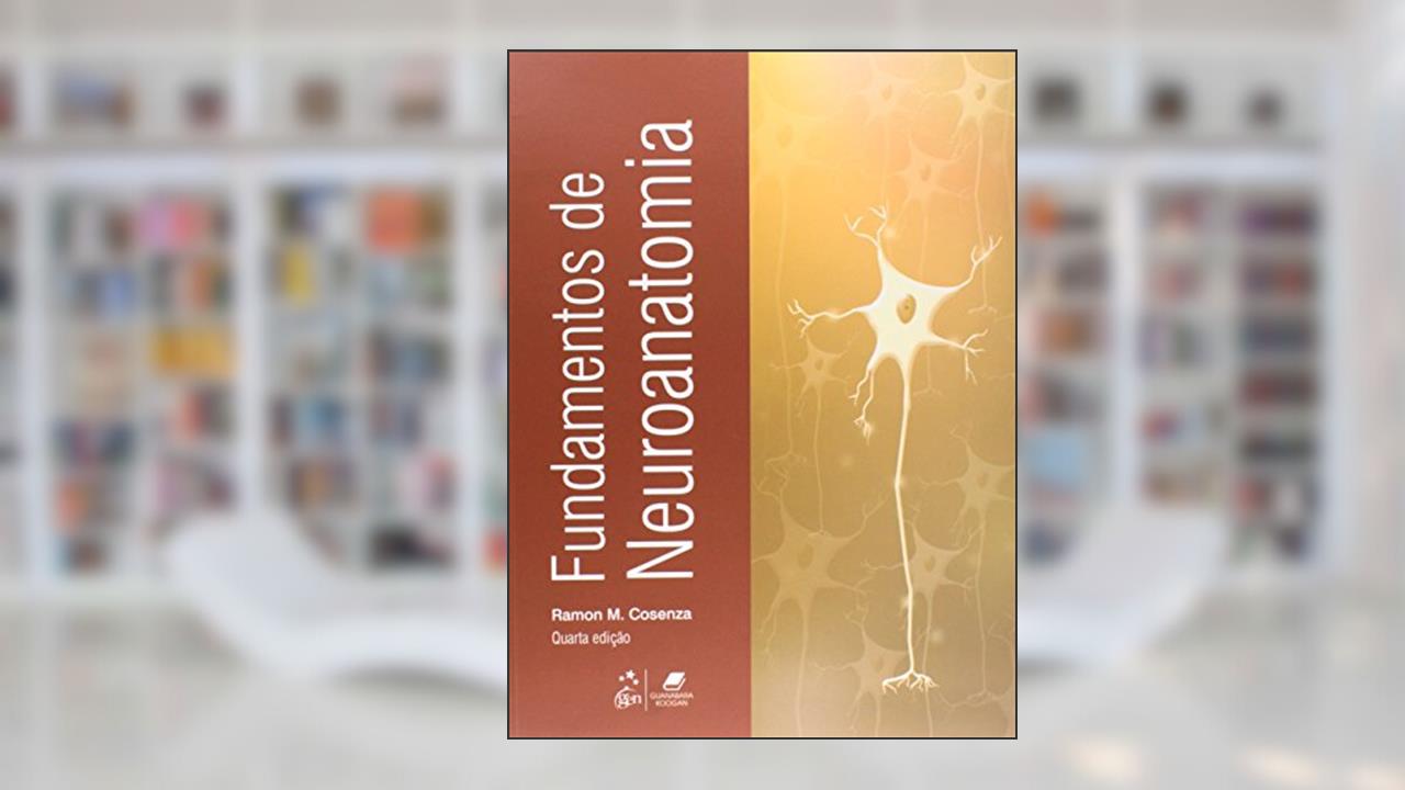 Fundamentos de Neuroanatomia, do autor Ramon M. Cosenza
