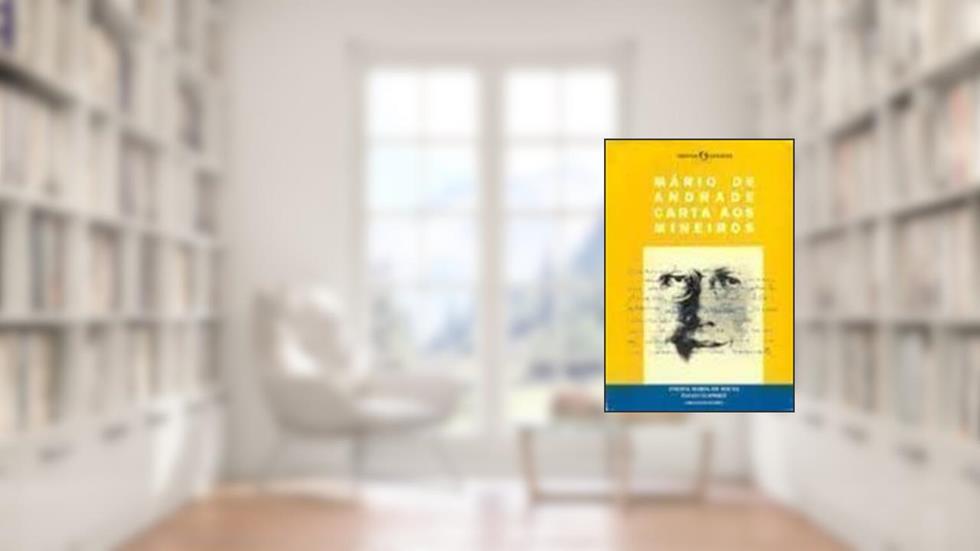 Mario De Andrade, Carta Aos Mineiros (Ineditos & Esparsos) (Portuguese Edition), do autor Eneida Maria De Souza