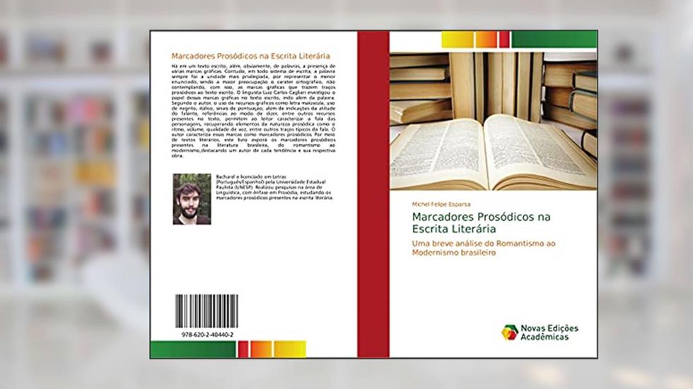 Marcadores Prosódicos na Escrita Literária: Uma breve análise do Romantismo ao Modernismo brasileiro, do autor Michel Felipe Esparsa