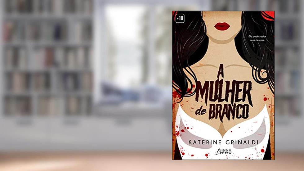 A mulher de branco, do autor Katerine Grinaldi