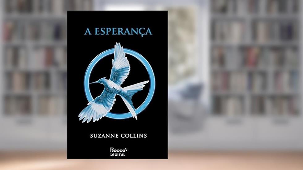 A esperança (Trilogia Jogos Vorazes Livro 3), do autor Suzanne Collins