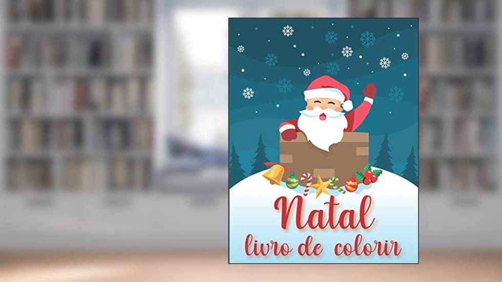 Natal Livro de colorir: ?? 30 quadros coloridos para crianças dos 3 aos 7 anos de idade ?? (Portuguese Edition), do autor Clara