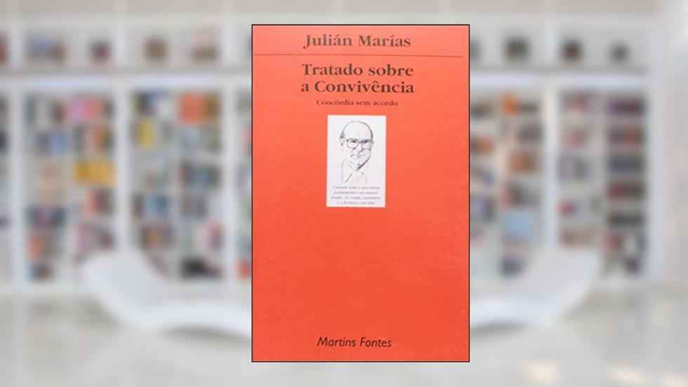 Tratado sobre a convivência: Concórdia sem acordo, do autor Julian Marias