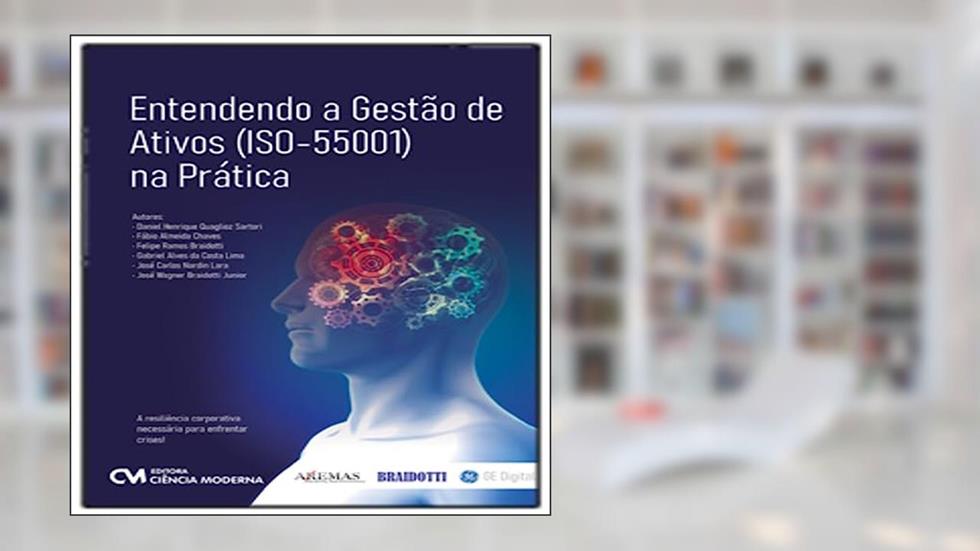 Entendendo a Gestão de Ativos (Iso-55001), do autor Sartori,chaves,braidotti