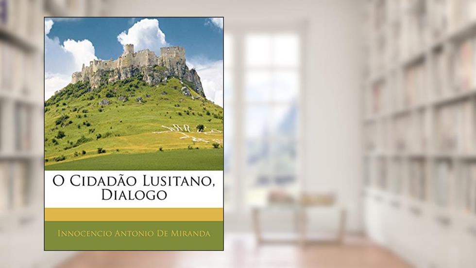 O Cidadão Lusitano, Dialogo, do autor Innocencio Antonio De Miranda