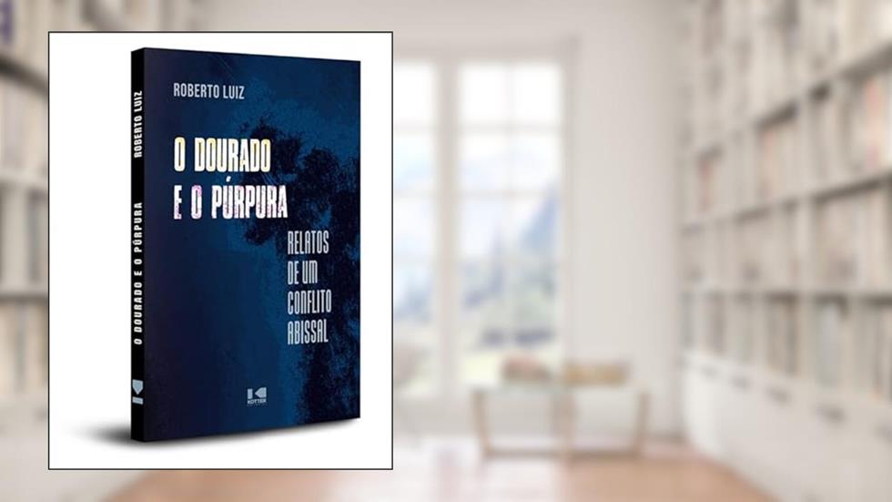 O Dourado e o Púrpura: Relatos de um Conflito Abissal, do autor Roberto Luiz