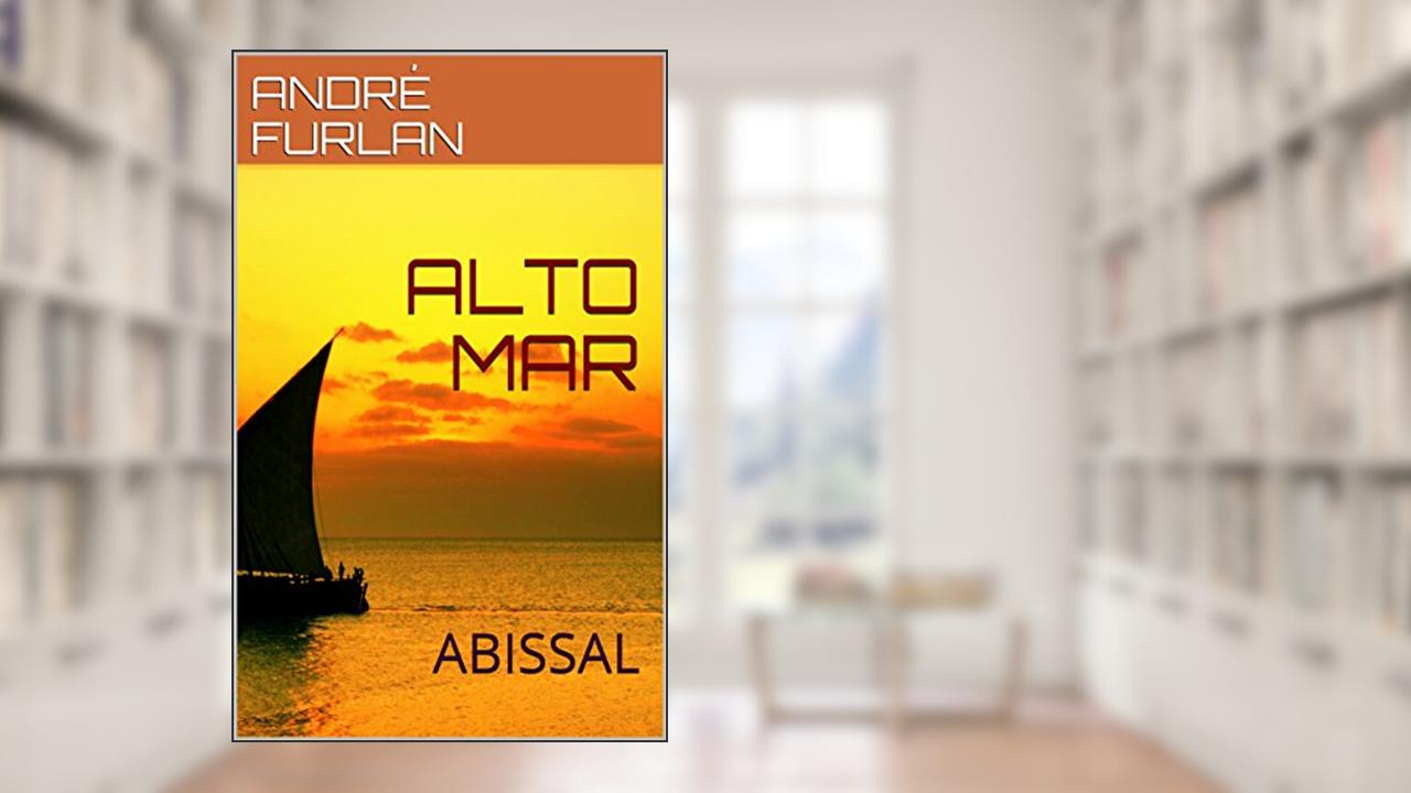 ALTO MAR: ABISSAL, do autor ANDRÉ FURLAN