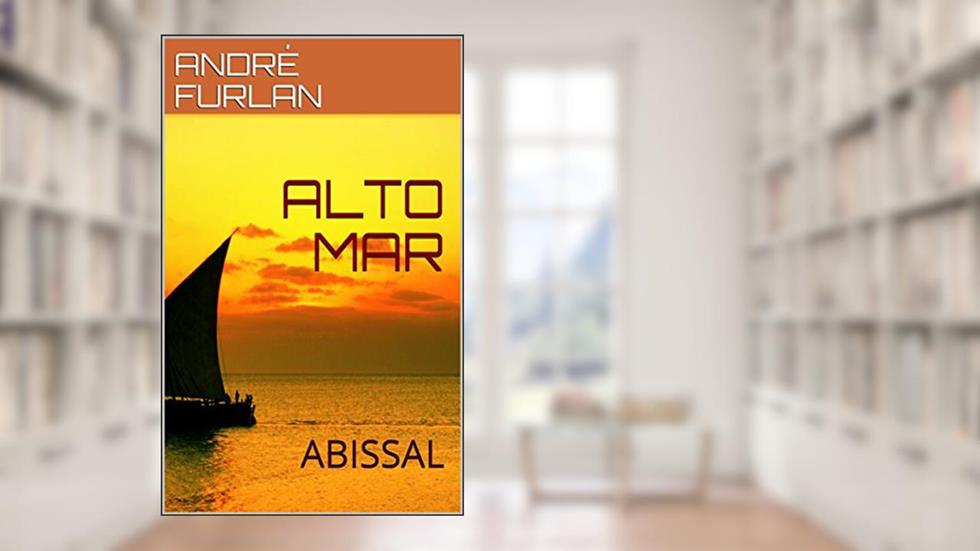 ALTO MAR: ABISSAL, do autor ANDRÉ FURLAN