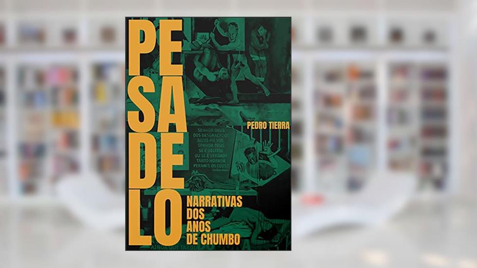 Pesadelo: Narrativas dos anos de chumbo, do autor Pedro Tierra