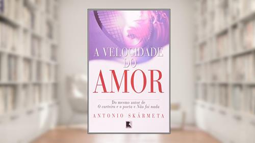 Capa de A Velocidade Do Amor, do autor Antonio Skarmeta
