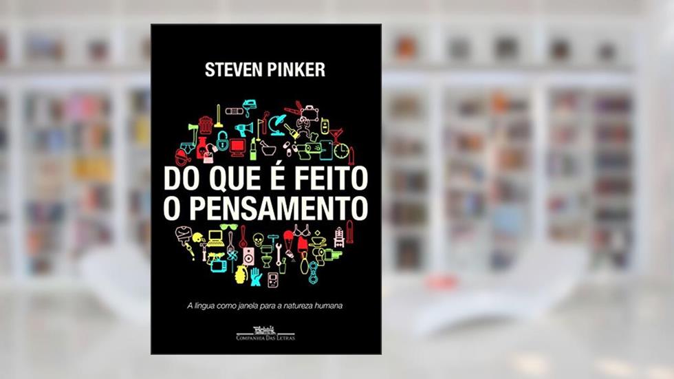 Do que é feito o pensamento, do autor Steven Pinker