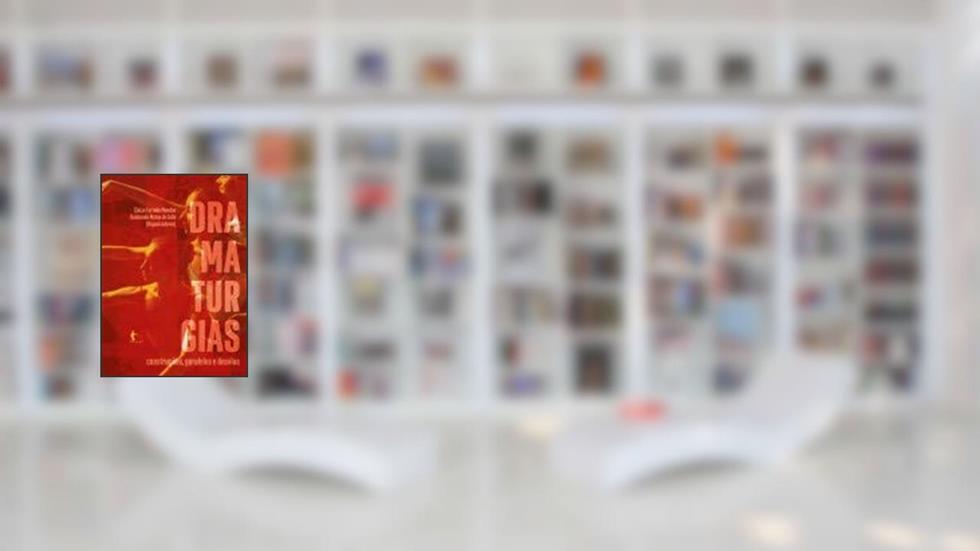 Dramaturgias. Construções, Paralelos e Desvios, do autor Cleise Mendes