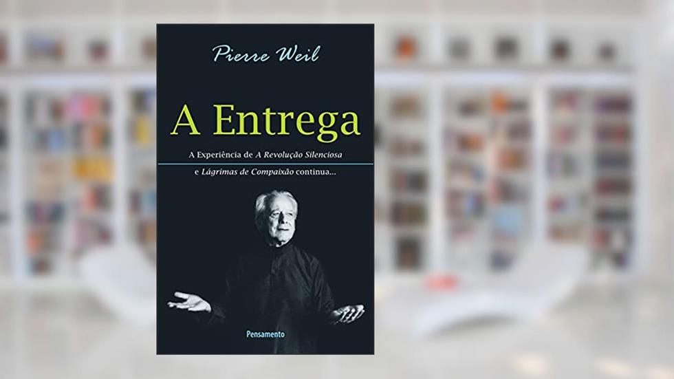 A Entrega, do autor Pierre Weil