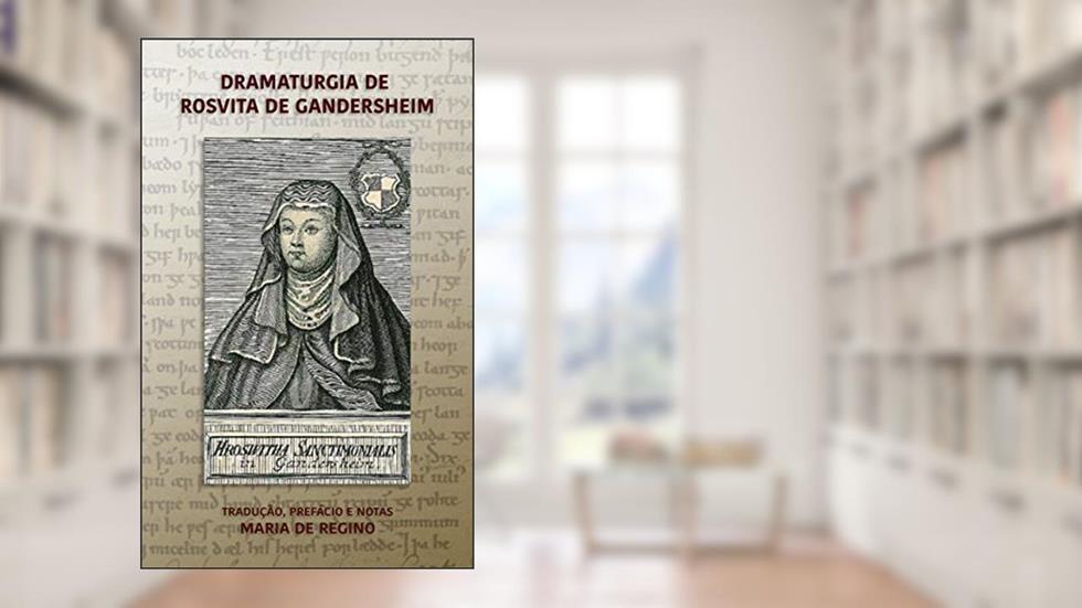 Dramaturgia de Rosvita de Gandersheim, do autor Maria de Regino