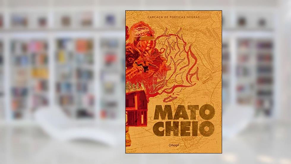 Mato Cheio, do autor Carcaça de Poéticas Negras