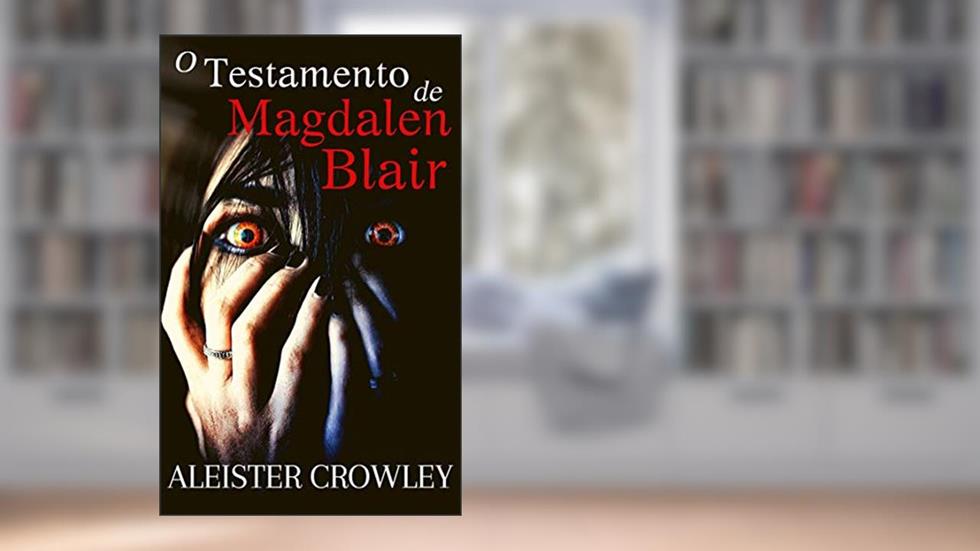 O Testamento de Magdalen Blair, do autor Aleister Crowley