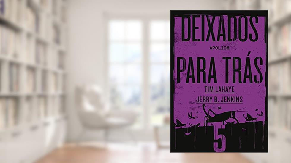 Deixados para trás 5: Apoliom, do autor Tim LaHaye; Jerry B. Jenkins