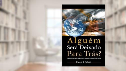Capa de Alguém Será Deixado Para Trás?, do autor Dwight K. Nelson