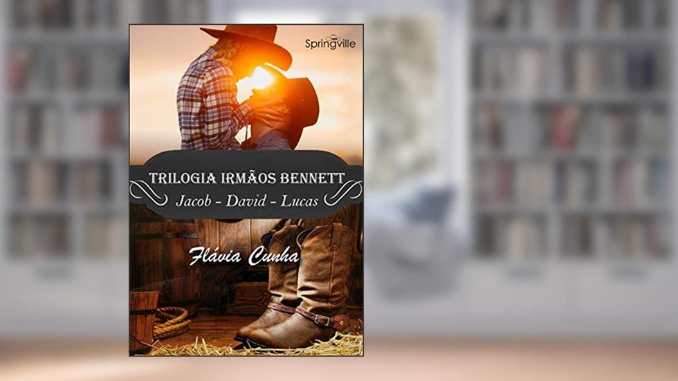 Trilogia Irmãos Bennett: Três histórias em um único volume., do autor Flávia Cunha