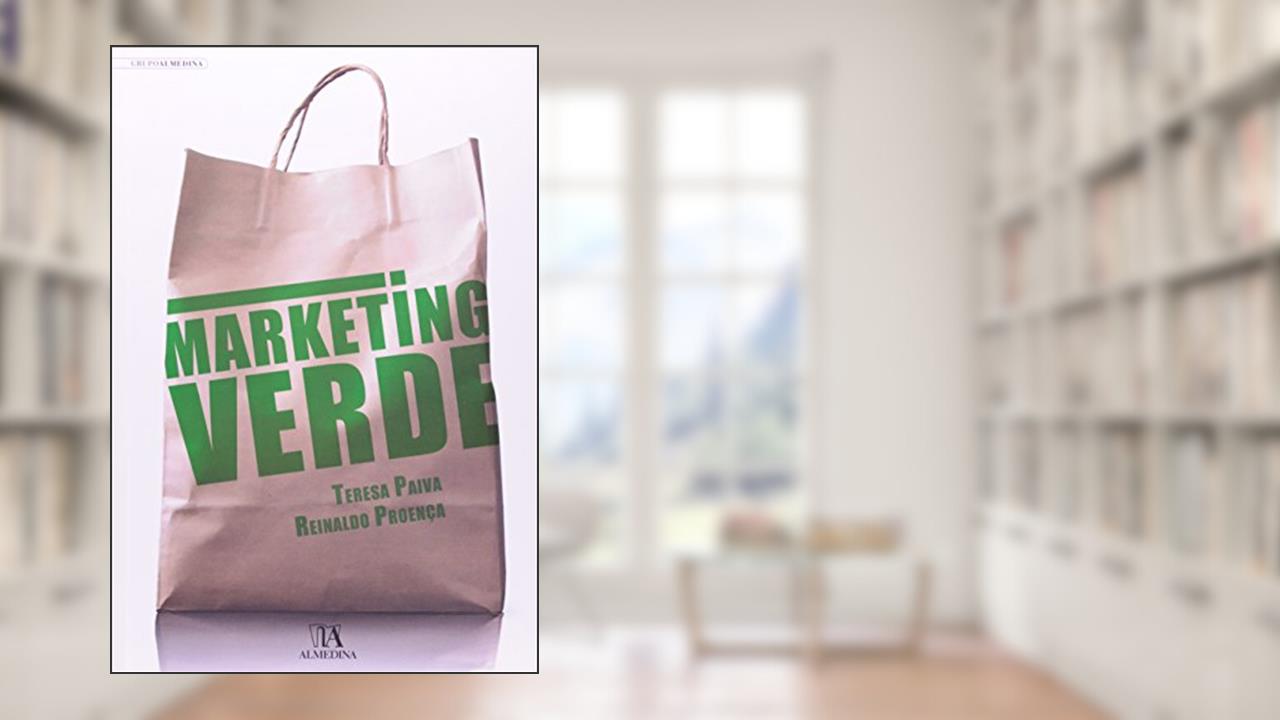 Marketing Verde, do autor Teresa Paiva; Reinaldo Proença