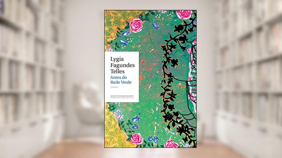 Antes do baile verde, do autor Lygia Fagundes Telles
