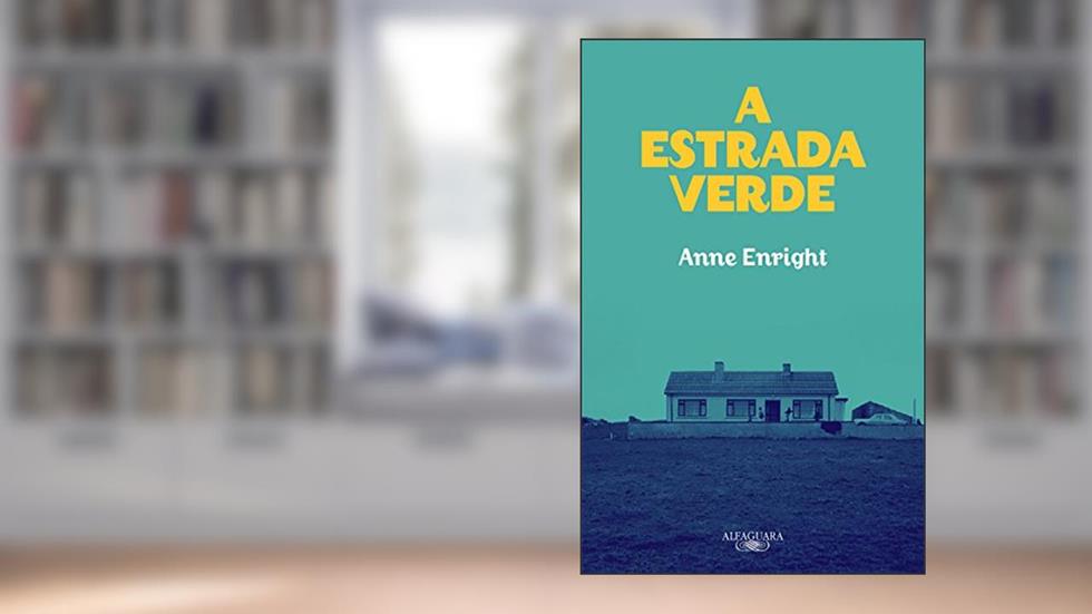 A estrada verde, do autor Anne Enright
