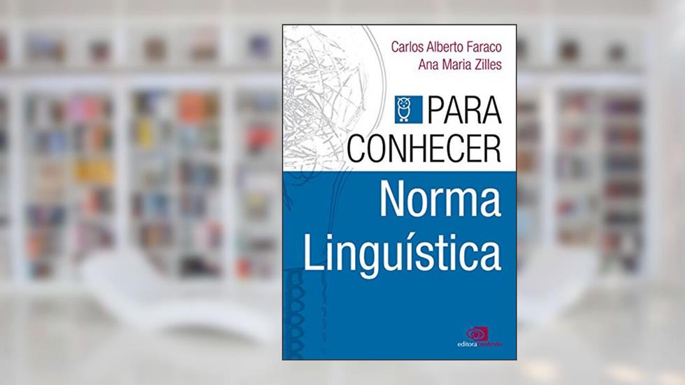 Para conhecer norma linguística, do autor Ana Maria Zilles; Carlos Alberto Faraco