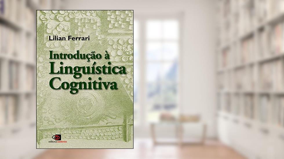 Introdução à linguística cognitiva, do autor Lilian Ferrari