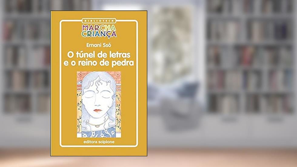 O túnel de letras e o Reino de Pedra, do autor Ernani Ssó