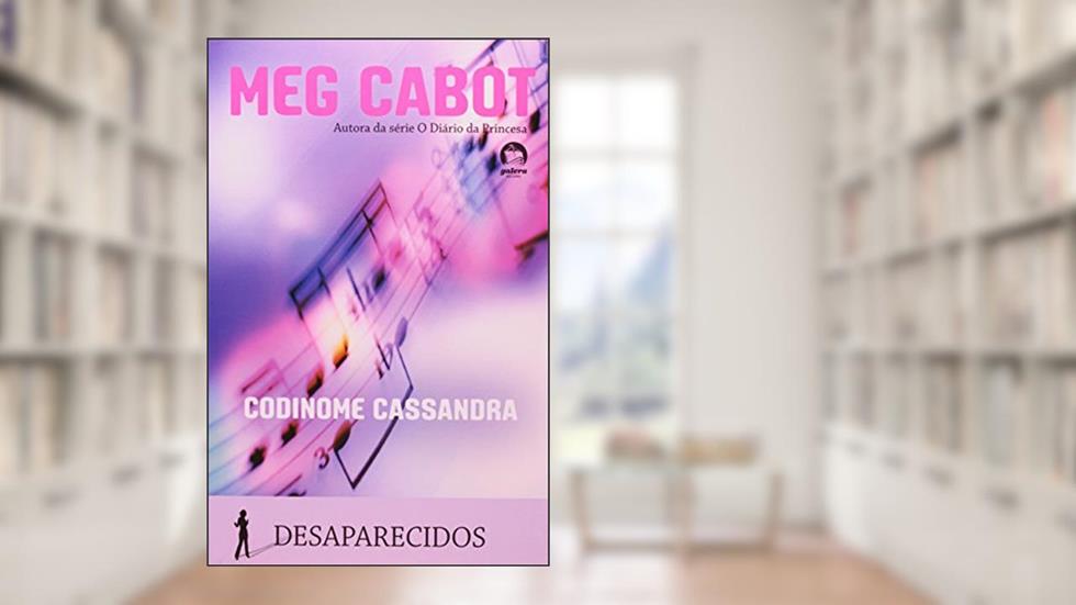Codinome Cassandra (Vol. 2 Desaparecidos), do autor Meg Cabot