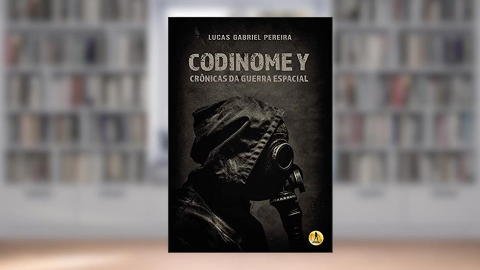 Codinome Y - Crônicas da Guerra Espacial, do autor Lucas Gabriel Pereira