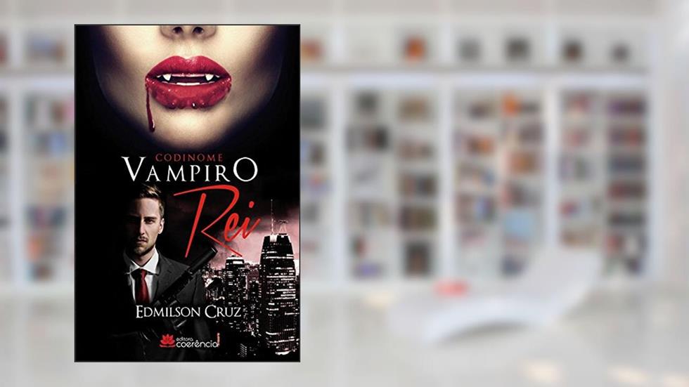 Codinome Vampiro Rei, do autor Edimilson Cruz