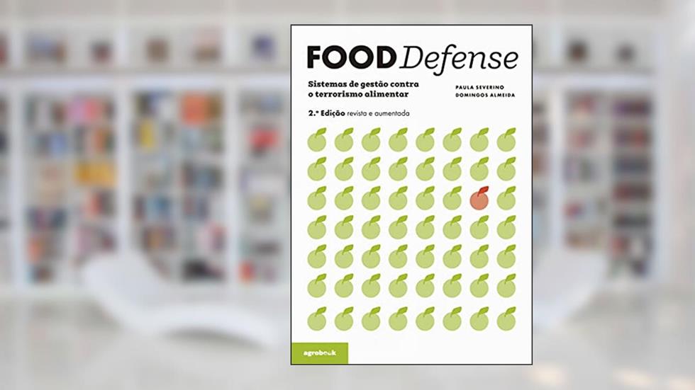 Food Defense - Sistemas De Gestão Contra O Terrorismo Alimentar, do autor Domingos Almeida; paula Severino