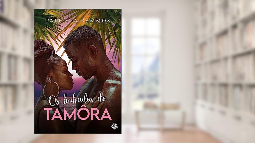 OS BABADOS DE TAMÔRA, do autor Patrícia Rammos