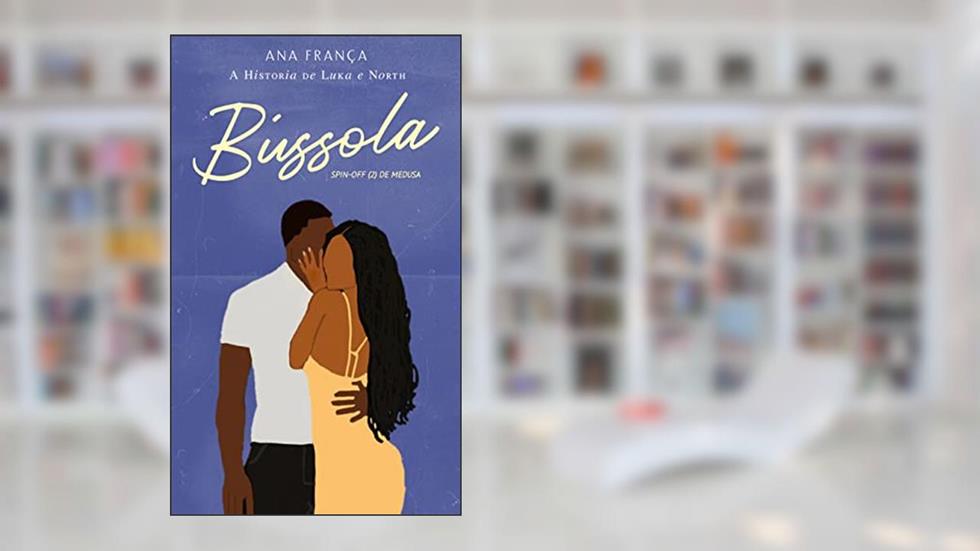 BÚSSOLA: a história de Luka & North (Medusa), do autor Ana França