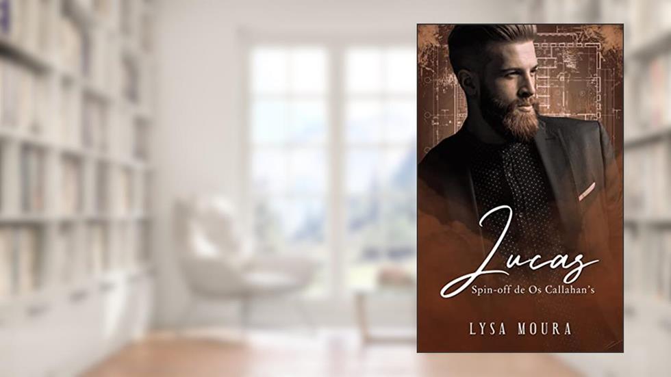 Lucas - spin off - Os Callahan's: Aos Olhos da máfia, do autor Lysa Moura