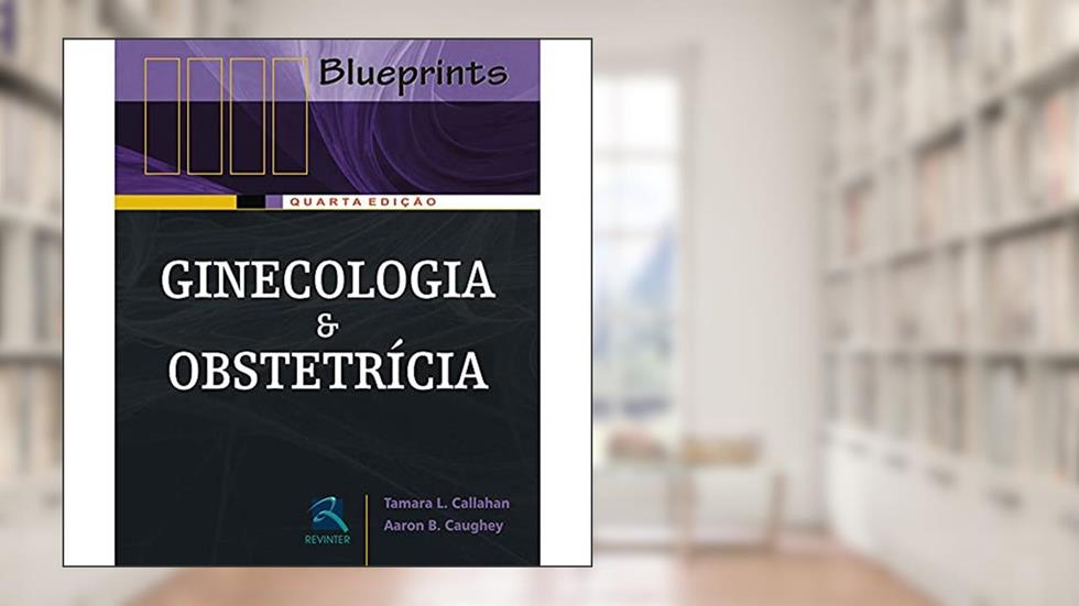 Ginecologia & Obstetrícia, do autor Tamara L. Callaham; Aaron B. Caughey