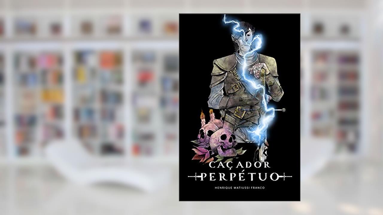 Caçador perpétuo, do autor Henrique Matiussi Franco