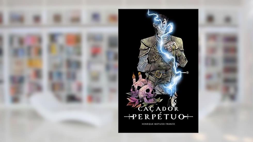 Caçador perpétuo, do autor Henrique Matiussi Franco
