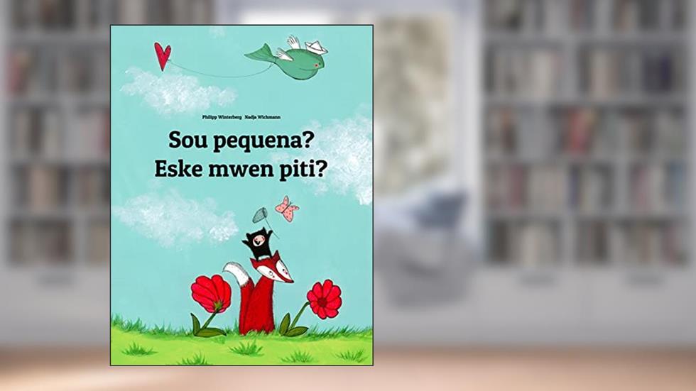Sou pequena? Eske mwen piti?: Livro infantil bilingue: português do Brasil-crioulo haitiano (Livros bilíngues de Philipp Winterberg), do autor Philipp Winterberg